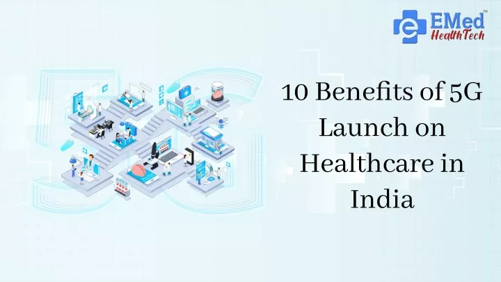 10 benefits of 5g launch on healthcare in india