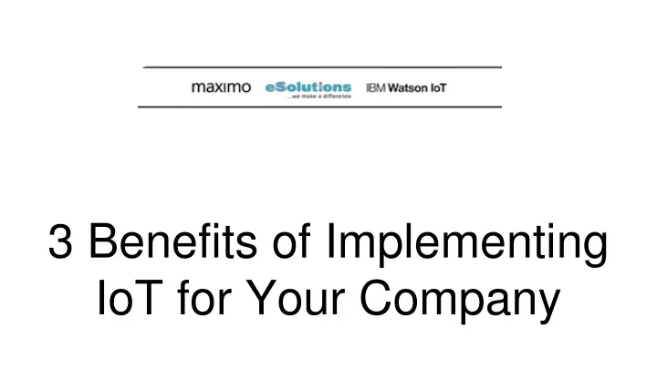 3 benefits of implementing iot for your company