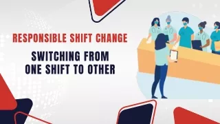 Responsible Shift Change - Switching from One Shift to Other