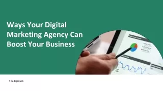 Ways Your Digital Marketing Agency Can Boost Your Business