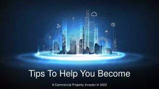 Tips To Help You Become A Commercial Property Investor In 2022