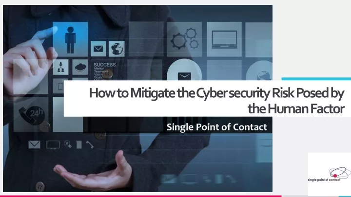 how to mitigate the cyber security risk posed by the human factor