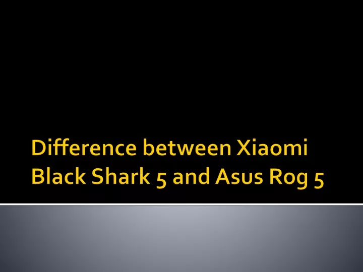 difference between xiaomi black shark 5 and asus rog 5