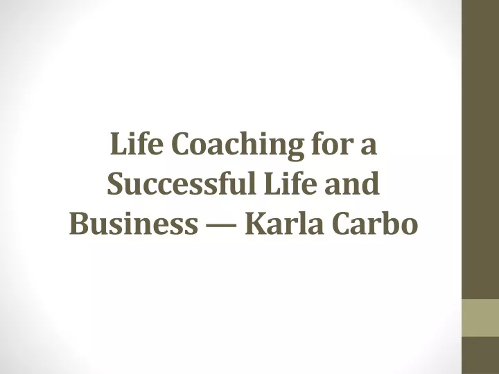 life coaching for a successful life and business karla carbo