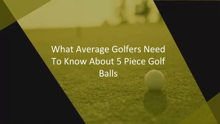 what average golfers need to know about 5 piece