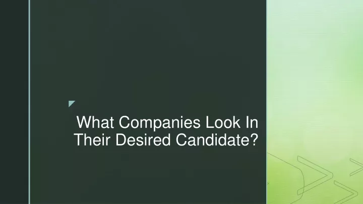 what companies look in their desired candidate