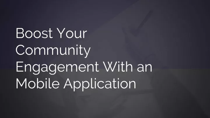 boost your community engagement with an mobile application