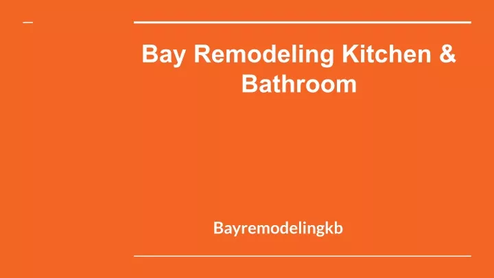 bay remodeling kitchen bathroom