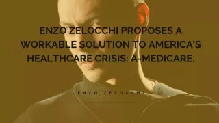 Enzo Zelocchi Proposes a Workable Solution to America's Healthcare Crisis