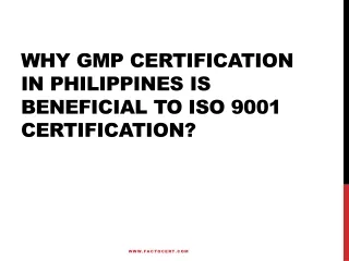 Why is ISO 9001 Certification good for GMP Certification in Philippines