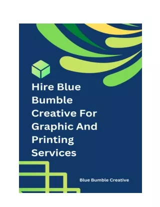 Hire Blue Bumble Creative For Graphic And Printing Services