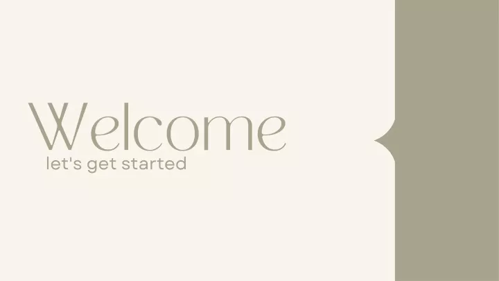 welcome let s get started