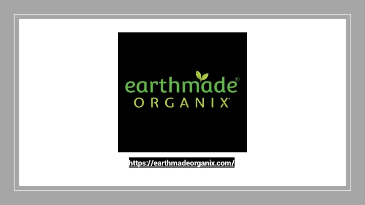 https earthmadeorganix com