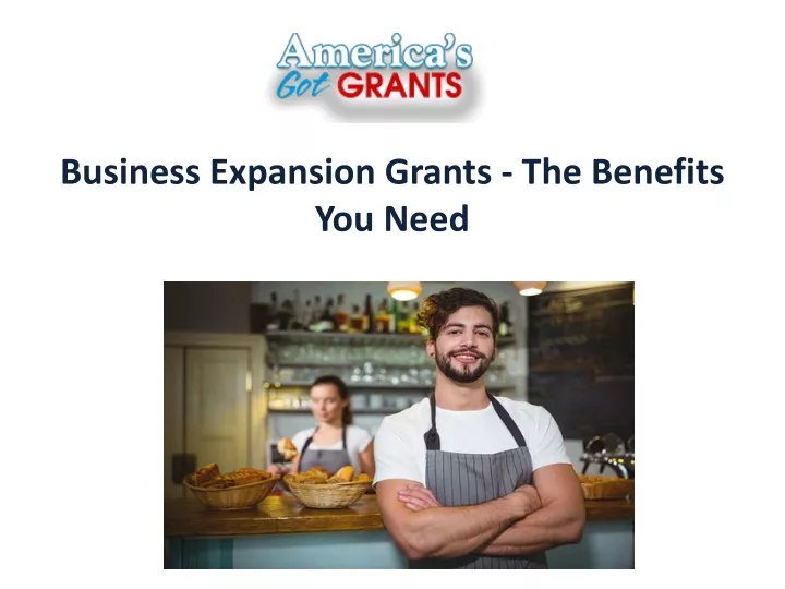business expansion grants the benefits you need