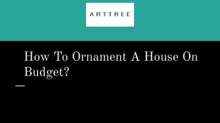 how to ornament a house on budget