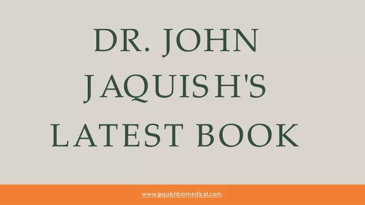 dr john j a q u i s h s