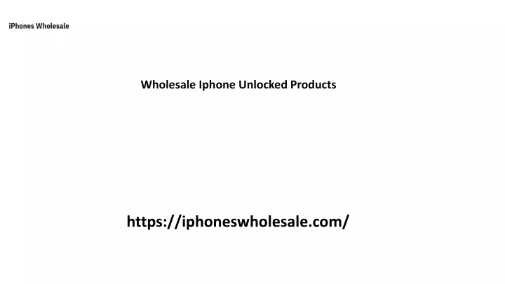 wholesale iphone unlocked products