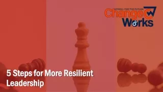 5 Steps for More Resilient Leadership