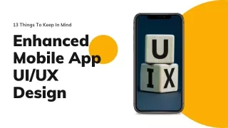 13 Things To Keep In Mind For Enhanced Mobile App UI/UX Design