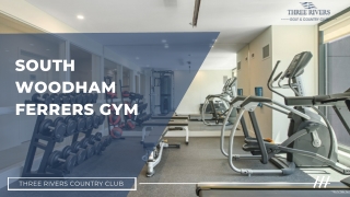 South Woodham Ferrers Gym - Three Rivers Country Club