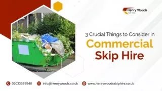 3 Crucial Things to Consider in Commercial Skip Hire