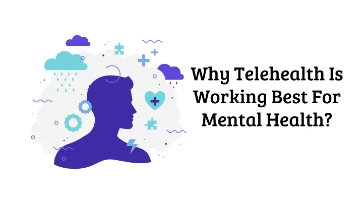 why telehealth is working best for mental health