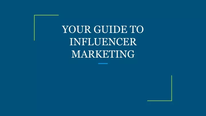 your guide to influencer marketing