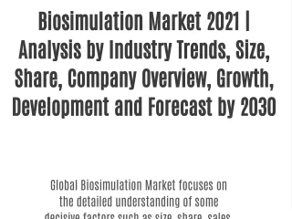 Biosimulation Market 2021 | Analysis by Industry Trends, Size, Share, Company Overview, Growth, Development and Forecast