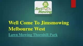 Well Come To Jimsmowing Melbourne West