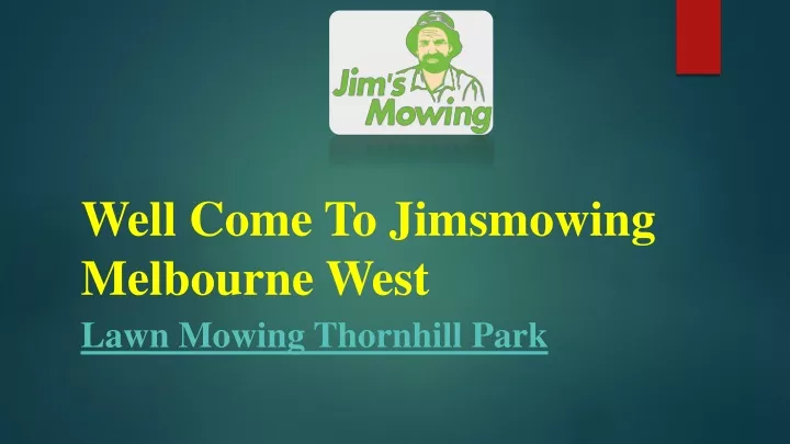 well come to jimsmowing melbourne west