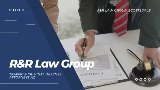R&R Law Group - Traffic & Criminal Defense Attorneys AZ