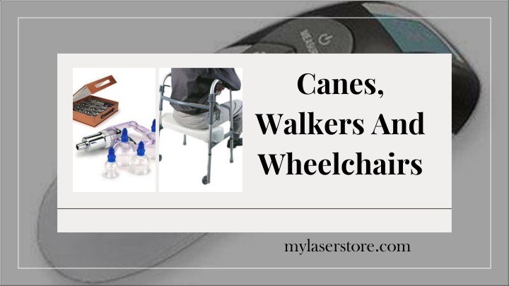 canes walkers and wheelchairs