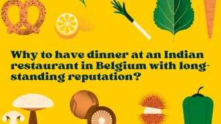 Why to have dinner at an Indian restaurant in Belgium with long-standing reputation