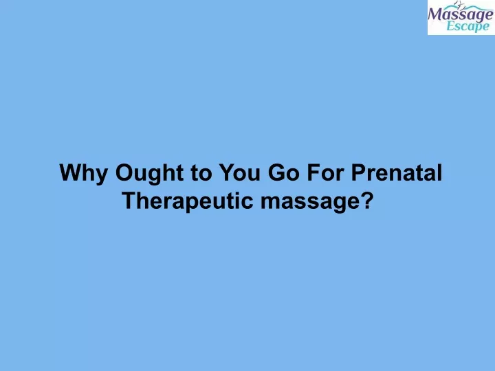 why ought to you go for prenatal therapeutic