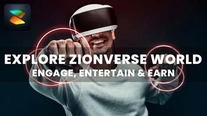 explore zionverse world engage entertain earn
