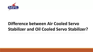 Difference between Air Cooled Servo Stabilizer and Oil Cooled Servo Stabilizer?