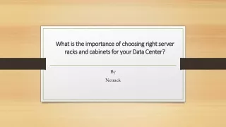 what is the importance of choosing right server racks and cabinets for your data center