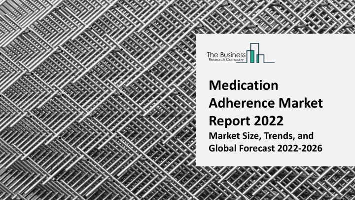 medication adherence market report 2022 market