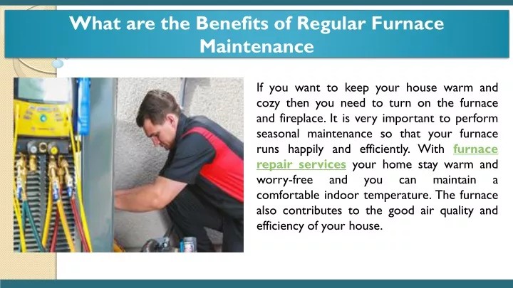 what are the benefits of regular furnace