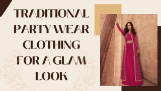 Traditional Party Wear Clothing For A Glam Look