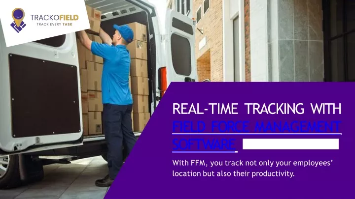 real time tracking with field force management