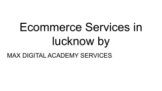 Ecommerce service in Lucknow | Max Digital Academy