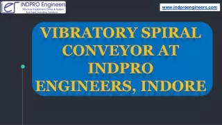 Vibratory Spiral Conveyor at INDPRO Engineers, Indore
