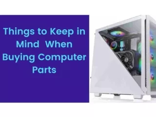 Things to Keep in Mind When Buying Computer Parts