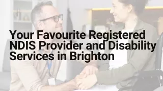 Your Favourite Registered NDIS Provider and Disability Services in Brighton