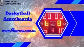 Best-Quality of Basketball Scoreboards for sale at Blue Vane Scoreboards