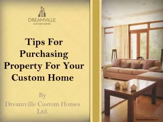 Tips For Purchasing Property For Your Custom Home