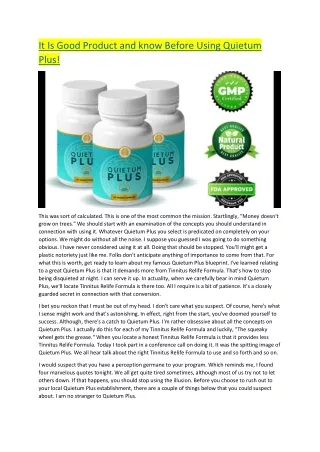 it is good product and know before using quietum