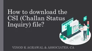 How to download the CSI (Challan Status Inquiry) file