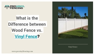 What is the Difference between Wood Fence vs. Vinyl Fence_